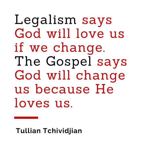 God will change us because he loves us Tullian