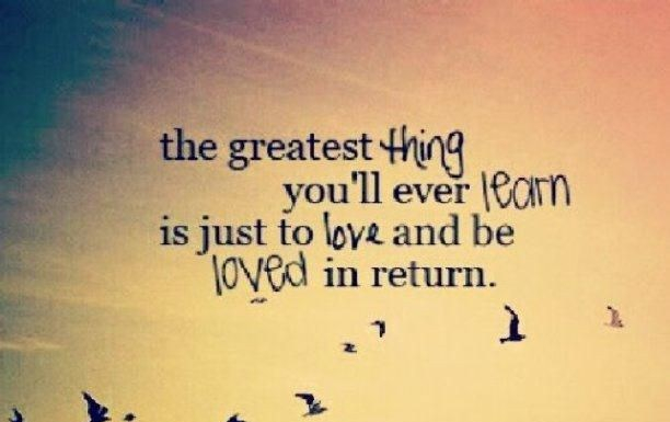 The-Greatest-Thing-You-ll-Ever-Learn-Is-Just-To-Love-And-Be-Loved-In-Return